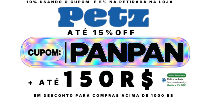 Cupom Petz PANPAN até 15% OFF: 10% com o cupom mais 5% na retirada na loja